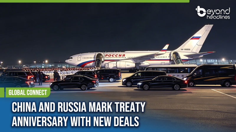 [Global Connect] China and Russia Mark Treaty Anniversary with New Deals
