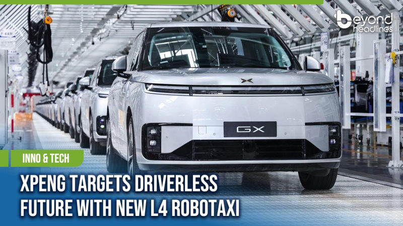 [Inno & Tech] XPeng Targets Driverless Future with New L4 Robotaxi