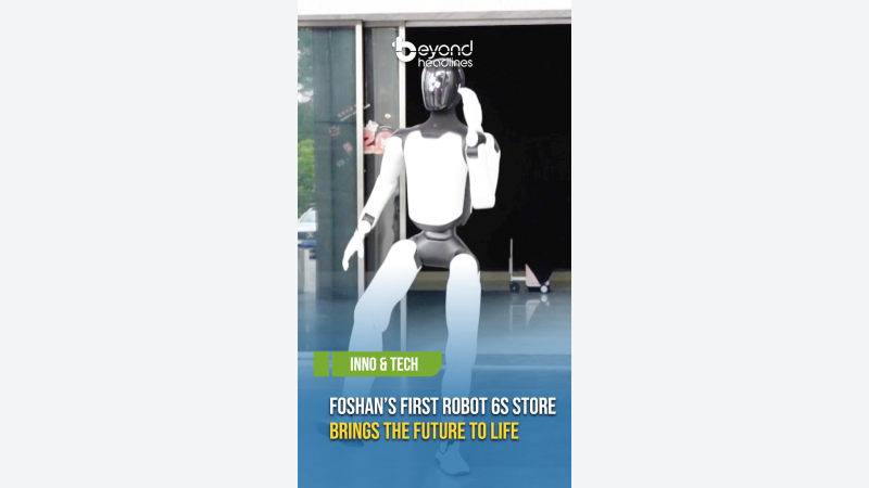[Inno & Tech] Foshan’s First Robot 6S Store Brings the Future to Life