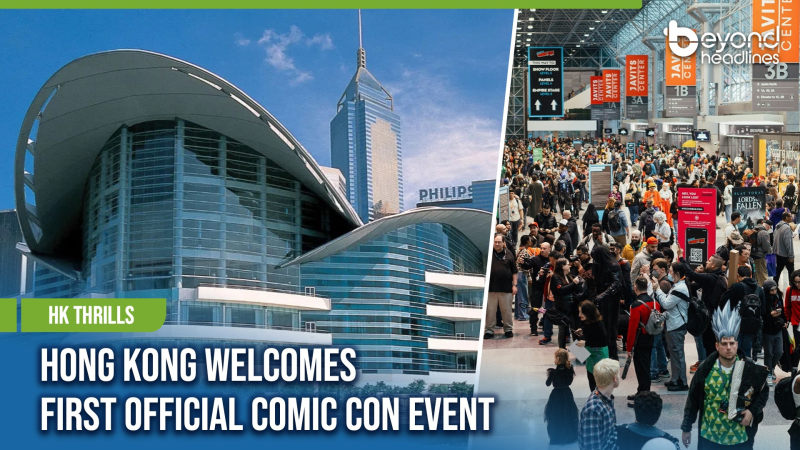 [HK Thrills] Hong Kong Welcomes First Official Comic Con Event