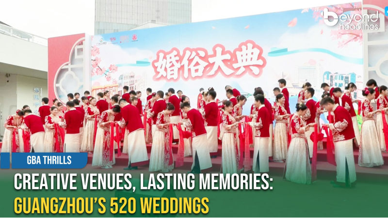[GBA Thrills] Creative Venues, Lasting Memories: Guangzhou’s 520 Weddings