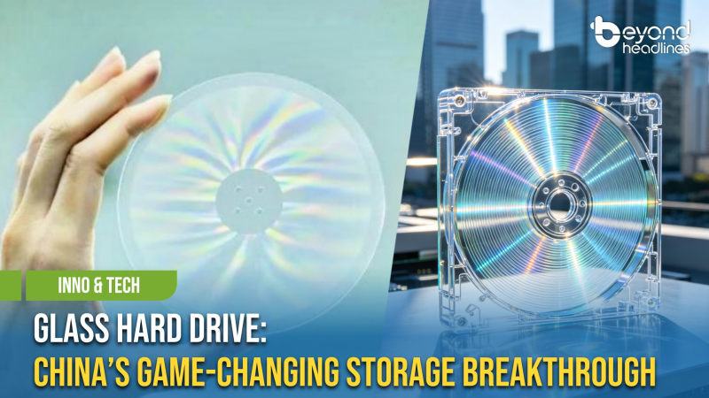 [Inno & Tech] Glass Hard Drive: China’s Game-Changing Storage Breakthrough