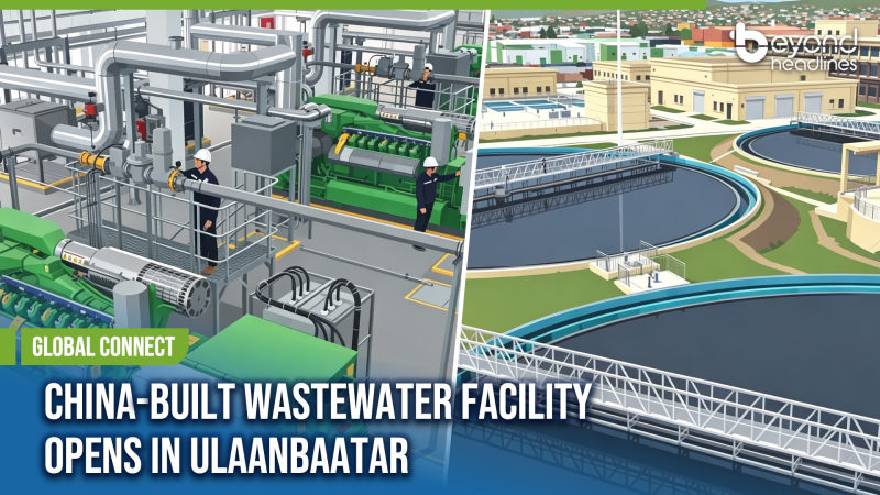 [Global Connect] China-Built Wastewater Facility Opens in Ulaanbaatar