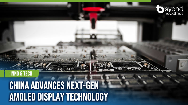 [Inno & Tech] China Advances Next-Gen AMOLED Display Technology