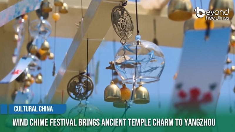 [Cultural China] Wind Chime Festival Brings Ancient Temple Charm to Yangzhou