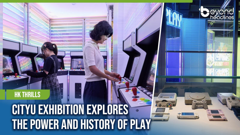 [HK Thrills] CityU Exhibition Explores the Power and History of Play