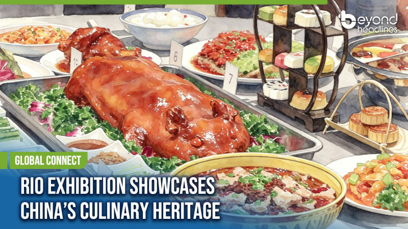 [Global Connect] Rio Exhibition Showcases China’s Culinary Heritage