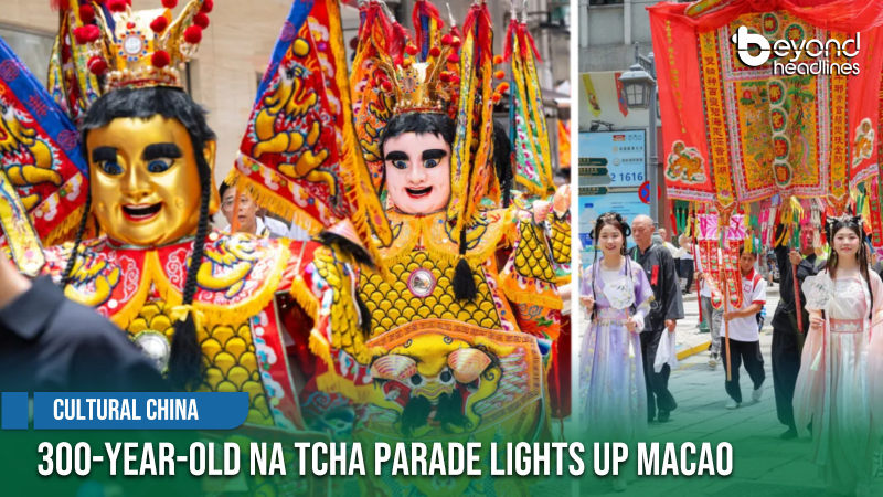 [Cultural China] 300-Year-Old Na Tcha Parade Lights Up Macao