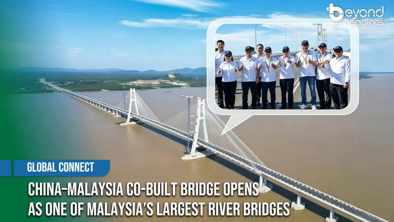 [Global Connect] China–Malaysia Co-Built Bridge Opens as One of Malaysia’s Largest River Bridges