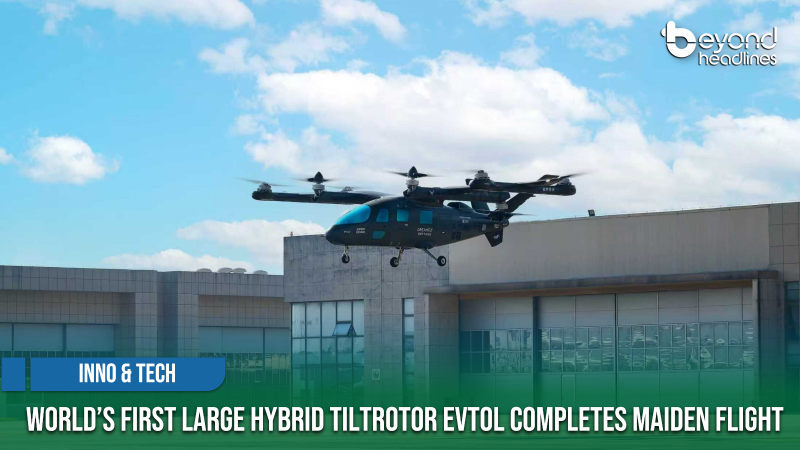 [Inno & Tech] World's First Large Hybrid Tiltrotor eVTOL Completes Maiden Flight