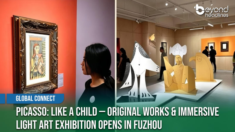 [Global Connect] Picasso: Like a Child — Original Works & Immersive Light Art Exhibition Opens in Fuzhou