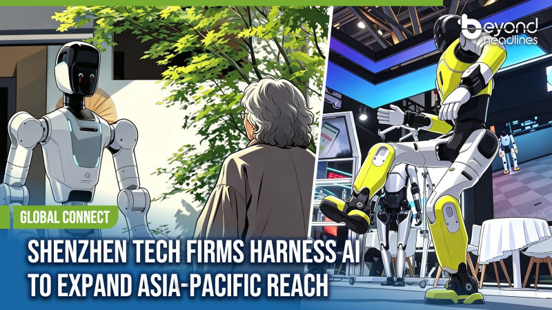 [Global Connect] Shenzhen Tech Firms Harness AI to Expand Asia-Pacific Reach