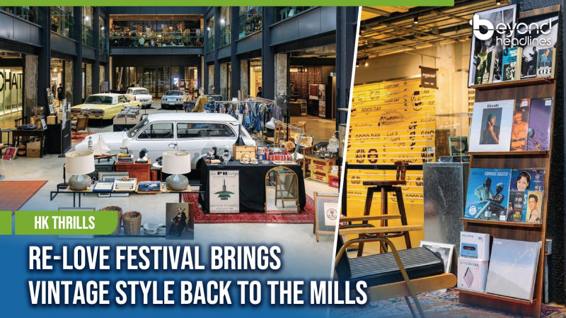 [HK Thrills] Re-Love Festival Brings Vintage Style Back to The Mills