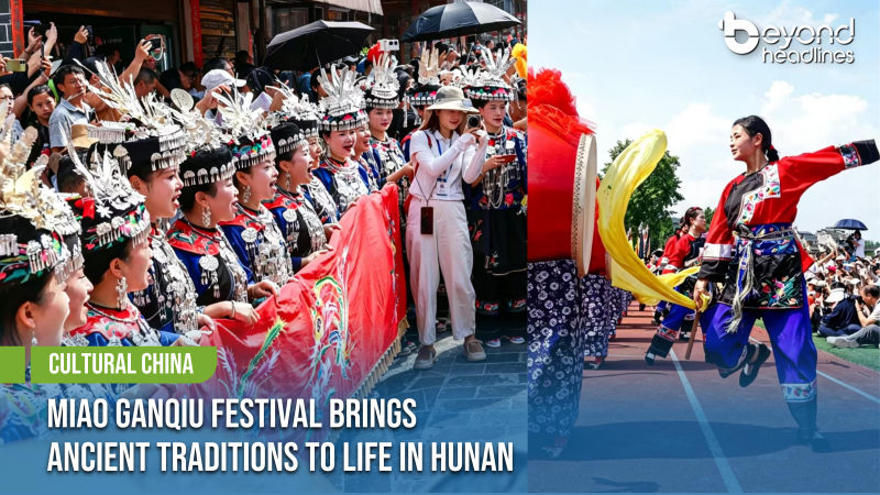 [Cultural China] Miao Ganqiu Festival Brings Ancient Traditions to Life in Hunan