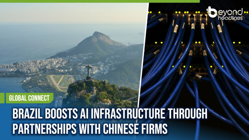 [Global Connect] Brazil Boosts AI Infrastructure Through Partnerships With Chinese Firms