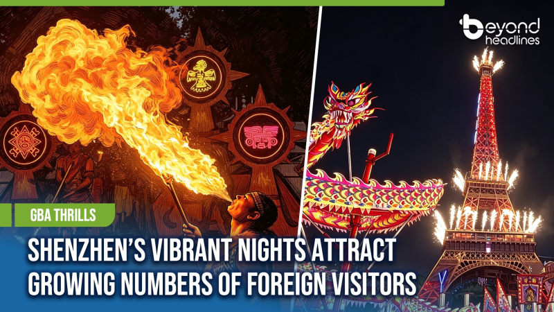 [GBA Thrills] Shenzhen’s Vibrant Nights Attract Growing Numbers of Foreign Visitors