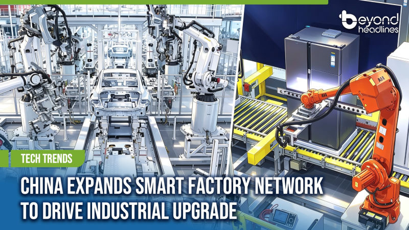 [Tech Trends] China Expands Smart Factory Network to Drive Industrial Upgrade