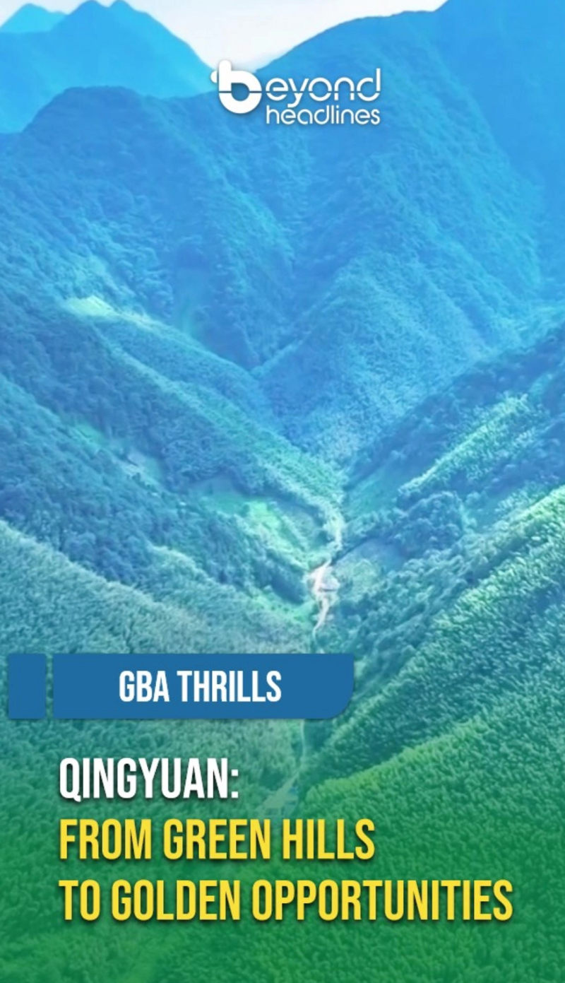 [GBA Thrills] Qingyuan: From Green Hills to Golden Opportunities