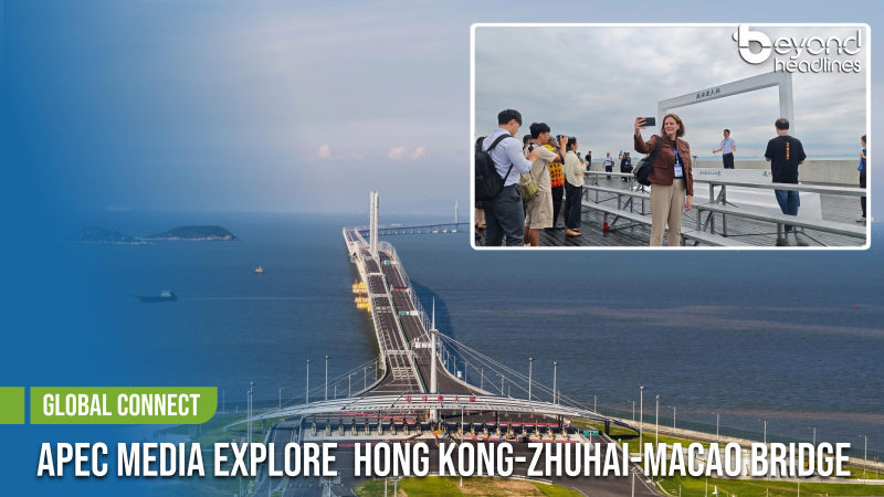[Global Connect] APEC Media Explore Hong Kong-Zhuhai-Macao Bridge