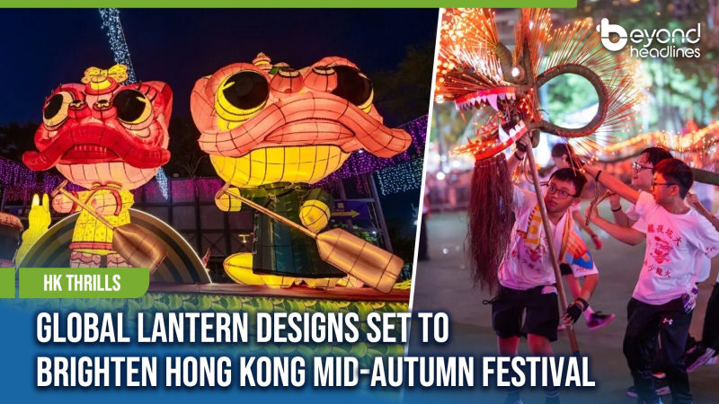 [HK Thrills] Global Lantern Designs Set to Brighten Hong Kong Mid-Autumn Festival