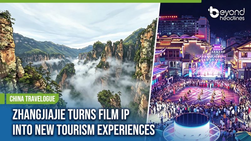 [China Travelogue] Zhangjiajie Turns Film IP Into New Tourism Experiences