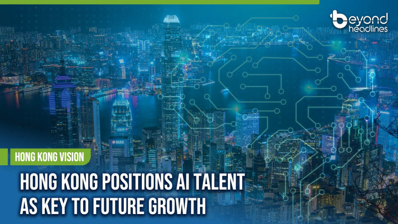 [Hong Kong Vision] Hong Kong Positions AI Talent as Key to Future Growth