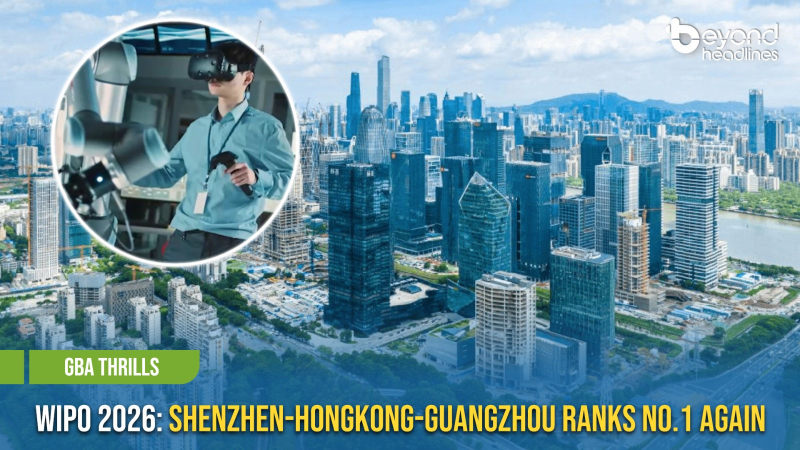 [GBA Thrills] WIPO 2026: Shenzhen–Hong Kong–Guangzhou Ranks No. 1 Again