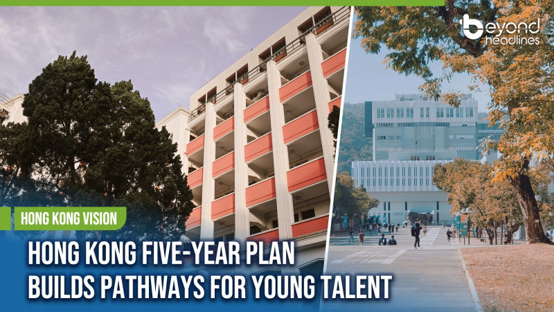 [Hong Kong Vision] Hong Kong Five-Year Plan Builds Pathways for Young Talent