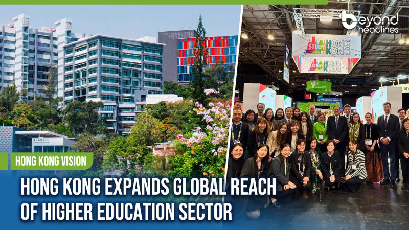 [Hong Kong Vision] Hong Kong Expands Global Reach of Higher Education Sector