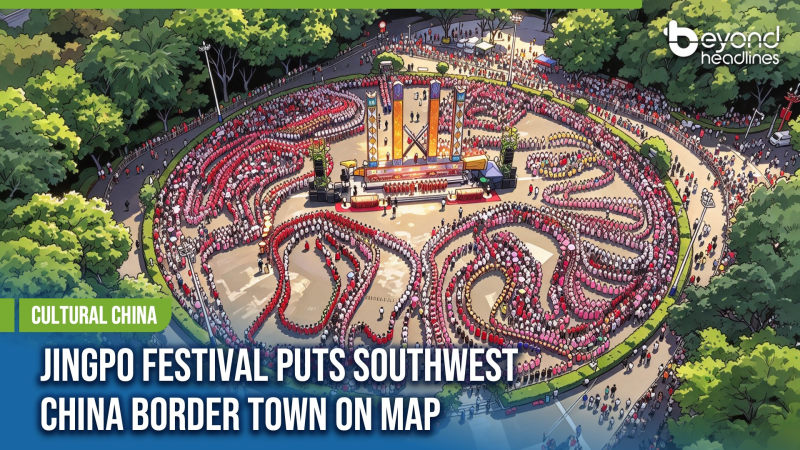 [Cultural China] Jingpo Festival Puts Southwest China Border Town on Map