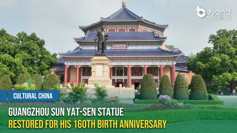 [Cultural China] Guangzhou Sun Yat-sen Statue Restored for His 160th Birth Anniversary