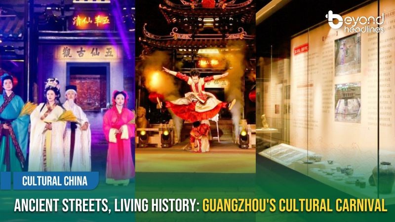 [Cultural China] Ancient Streets, Living History: Guangzhou's Cultural Carnival