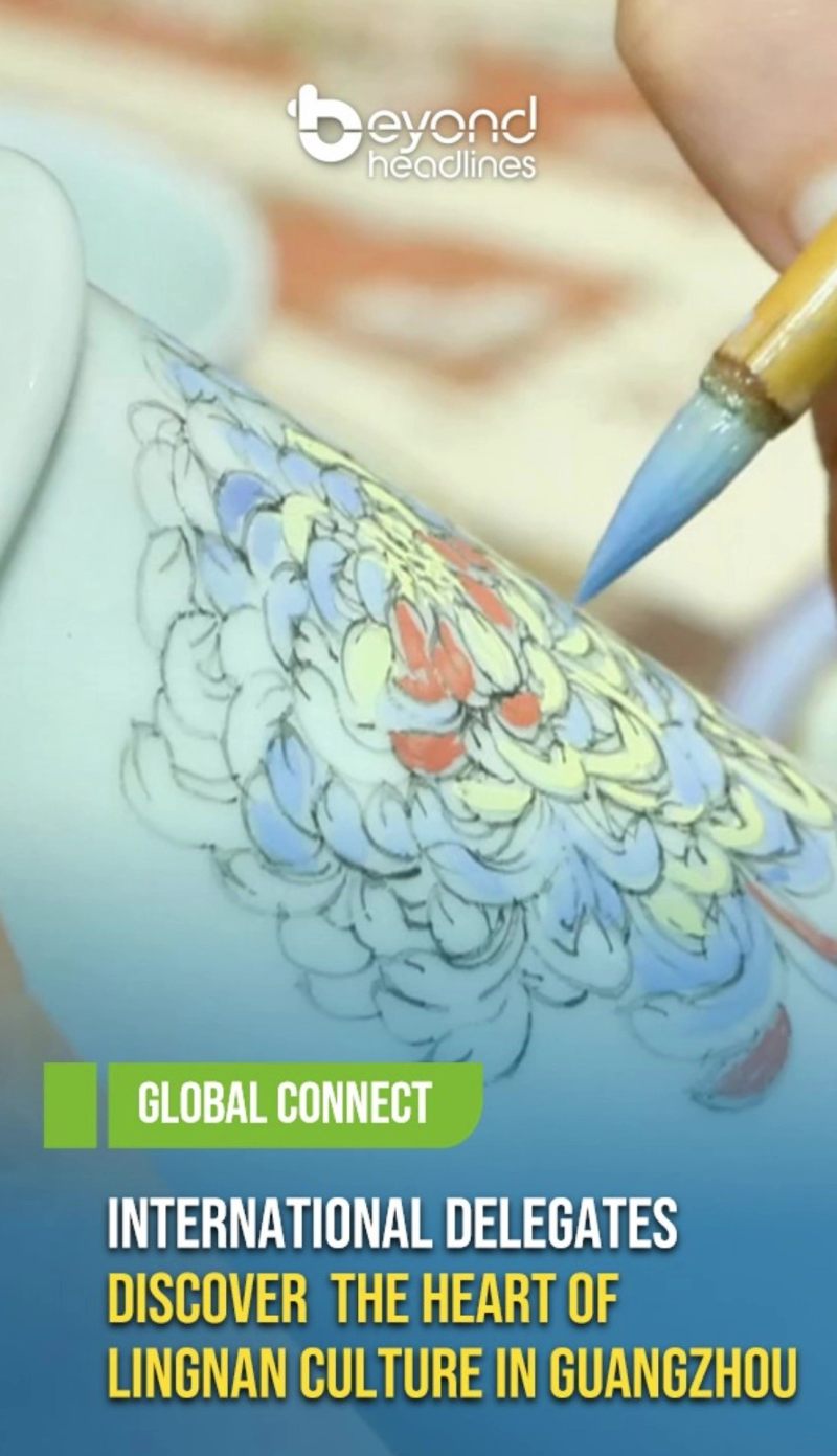 [Global Connect] International Delegates Discover the Heart of Lingnan Culture in Guangzhou