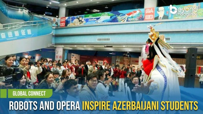 [Global Connect] Robots and Opera Inspire Azerbaijani Students